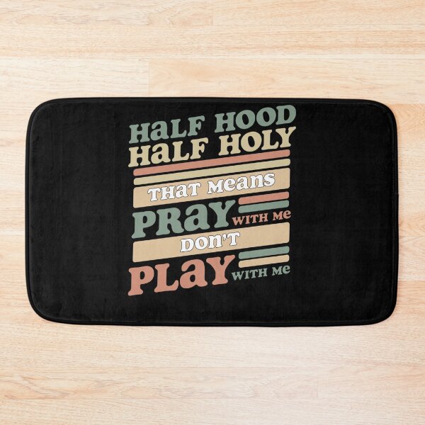 Artikelvorschau, Half Hood Half Holy Pray With Me Don't Play entworfen und verkauft von katieschunk.