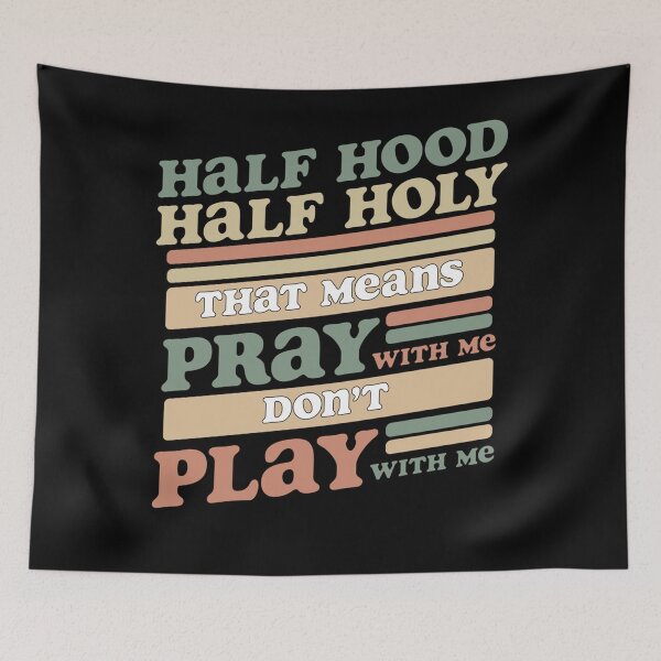 Item preview, Half Hood Half Holy Pray With Me Don’t Play designed and sold by katieschunk.