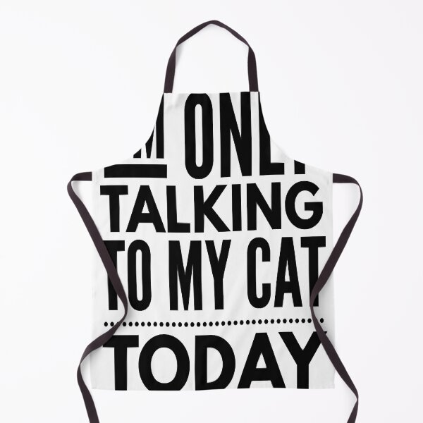Item preview, I’m Only Talking to My Cat Today designed and sold by ashakuparo.