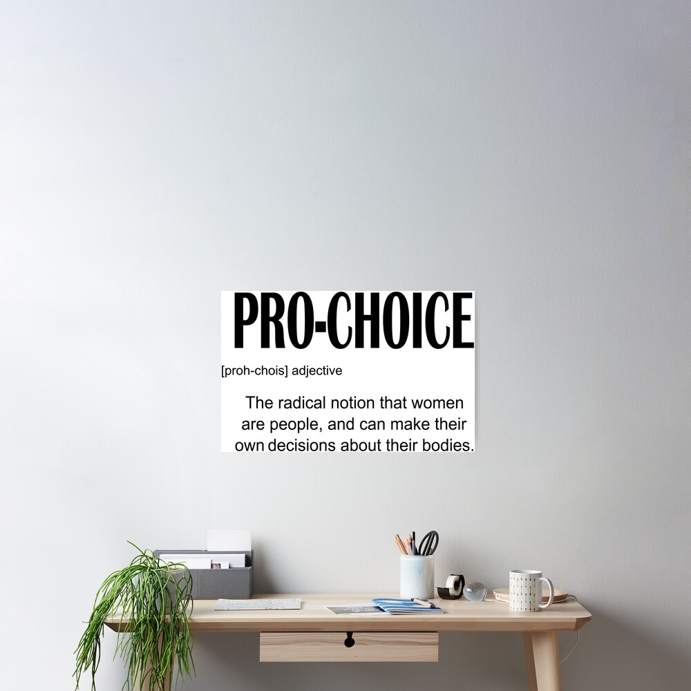 pro-choice-definition-poster-for-sale-by-jandsgraphics-redbubble