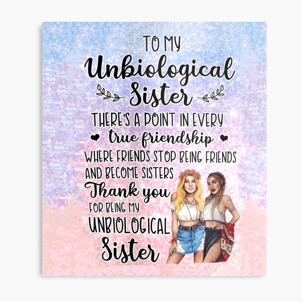 Friend Unbiological Sister Friends Stop Being Friends And Become Sisters  watercolor