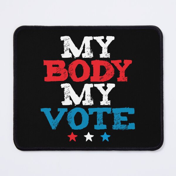 Item preview, My Body My vote designed and sold by BrendanJohnson.