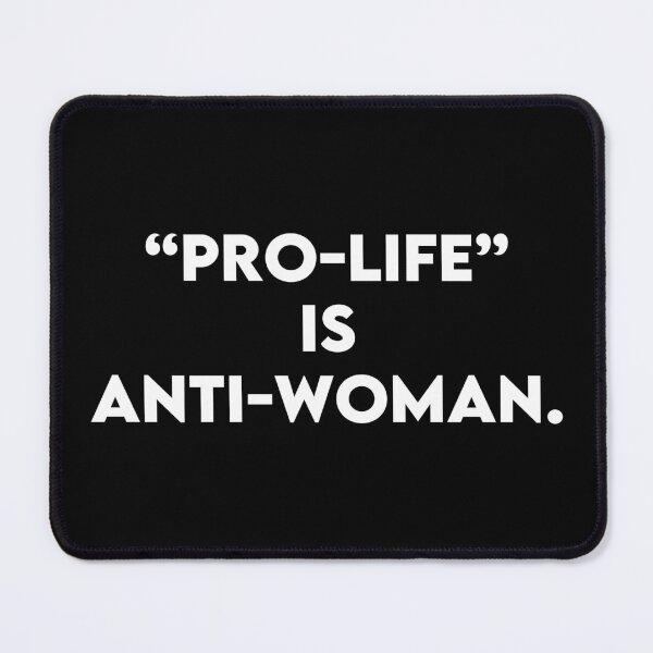 Item preview, Pro-Life is Anti-Woman designed and sold by PKHalford.