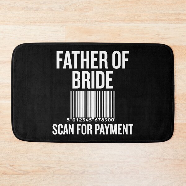 Item preview, Father Of The Bride Scan For Payment Funny Wedding designed and sold by BernardMurray.