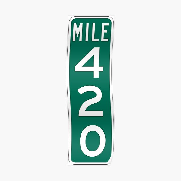 420 Mile Marker Poster