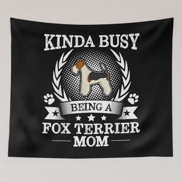 Item preview, Kinda Busy Being A Foxes Terrier Mom  Cute Dog Lover 2210 designed and sold by hollenquboppa2.