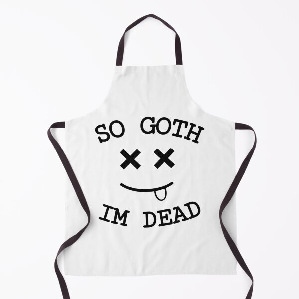 Item preview, So goth im Dead   designed and sold by MyLinenStyle.