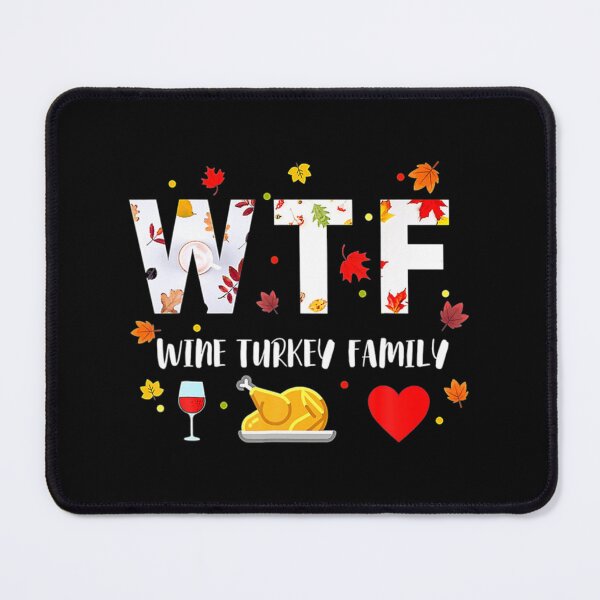 Item preview, WTF Wine Turkey Family Shirt Funny Thanksgiving Day   designed and sold by MyLinenStyle.