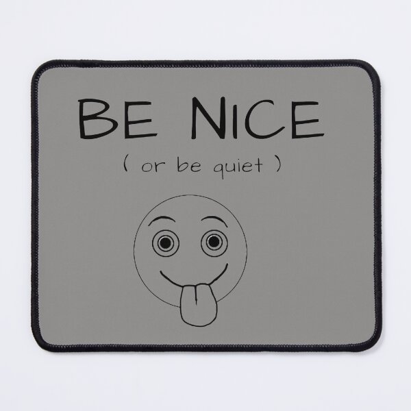 Item preview, Sassy Be Nice or Be Quiet designed and sold by rhombusOnion.