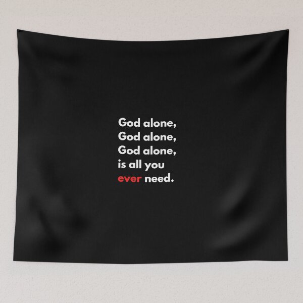 Item preview, God alone, God alone, God alone, is all you ever need. designed and sold by SubashSL.