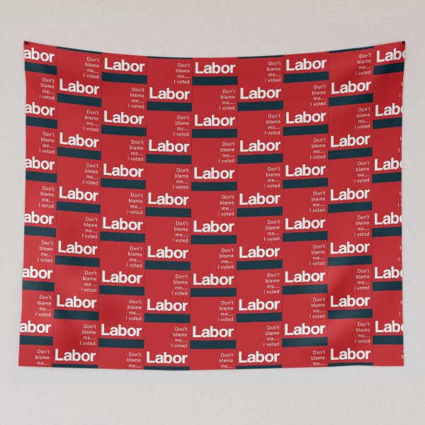 Item preview, Don_t blame me...I voted Labor   designed and sold by GlaznostGearz.