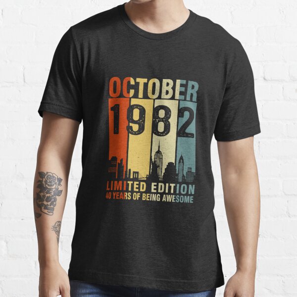 Octubre de 1982 Edición limitada 40 años de ser impresionante Camiseta esencial