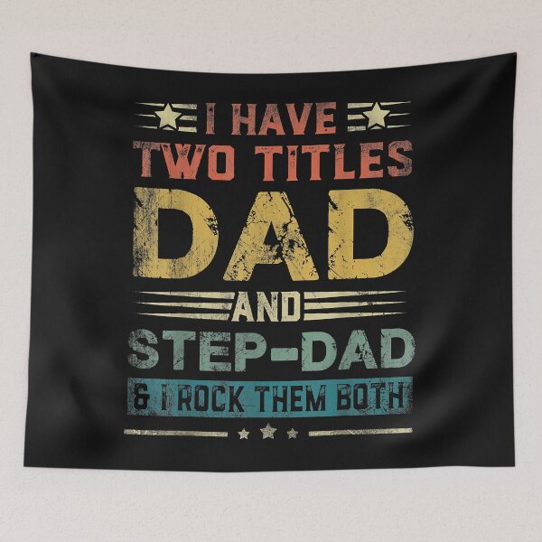 Item preview, I Have Two Titles Dad And Step-Dad Funny Fathers Day Gift designed and sold by Melle123234.