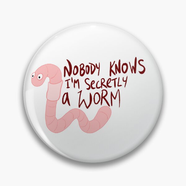 Item preview, Nobody Knows I'm Secretly A Worm designed and sold by Matthew Coryell.
