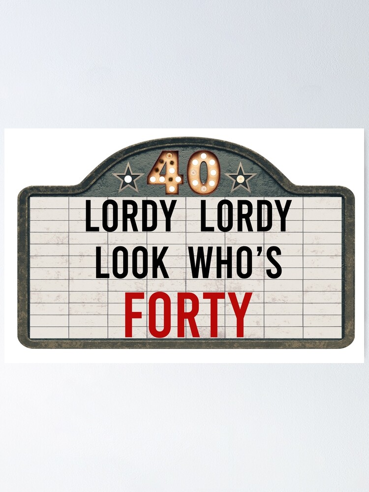 funny-40th-birthday-marquee-cinema-sign-lordy-lordy-look-who-s-40