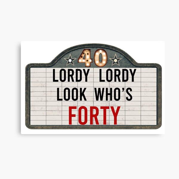 funny-40th-birthday-marquee-cinema-sign-lordy-lordy-look-who-s-40