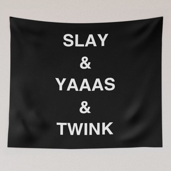 Item preview, Slay And Yaaas And Twink designed and sold by Lara Jalade.