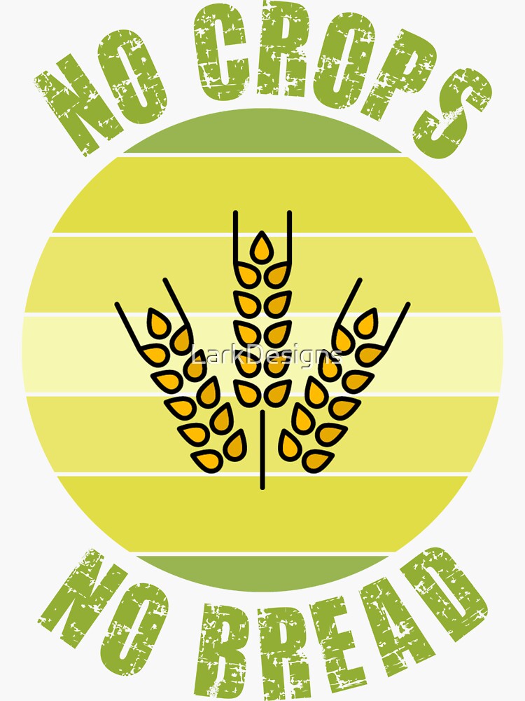 "No Crops No Bread" Sticker by LarkDesigns Redbubble