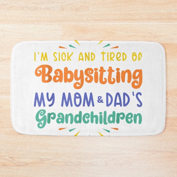 Item preview, Tired of Babysitting My Children  designed and sold by JohnRestrepo0.