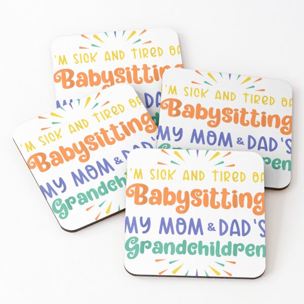 Item preview, Tired of Babysitting My Children  designed and sold by JohnRestrepo0.