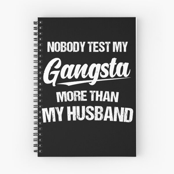 Item preview, Nobody Test My Gangsta More Than My Husband designed and sold by Lara Jalade.