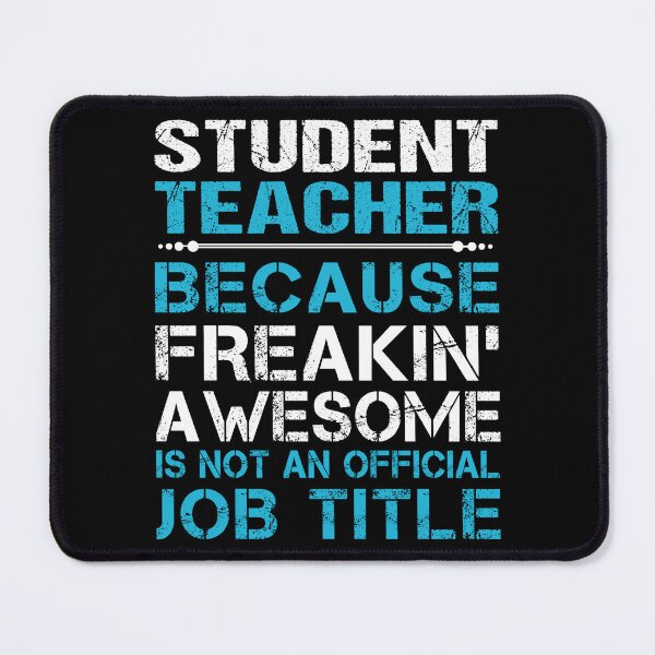 Item preview, Student Teacher T Shirt - Freaking Awesome Gift Item Tee designed and sold by watkinsmat.