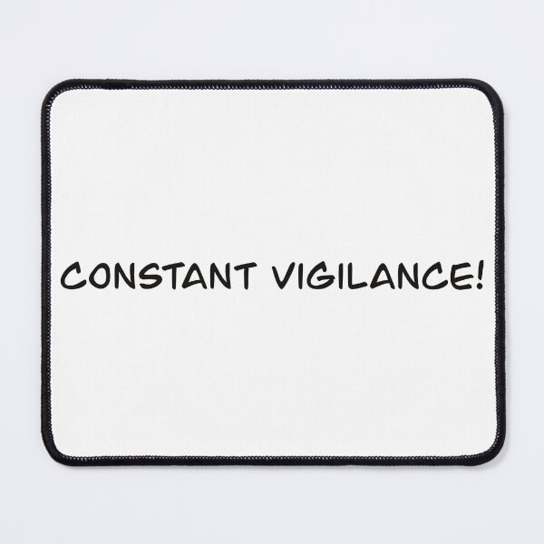 Item preview, Constant vigilance!! designed and sold by Bri-Anderson.