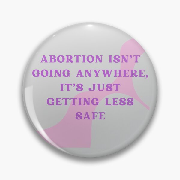 Item preview, Abortion Isn't Going Anywhere designed and sold by Mik Smith.