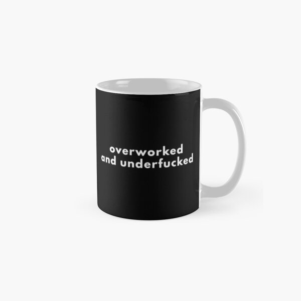 Item preview, Overworked And Underfucked designed and sold by Express YRSLF.