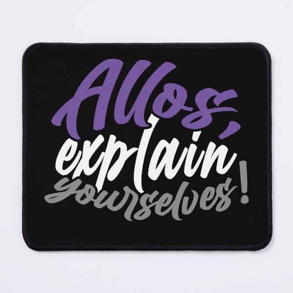 Item preview, Allos, Explain Yourselves! (Script) designed and sold by asexualmemes.
