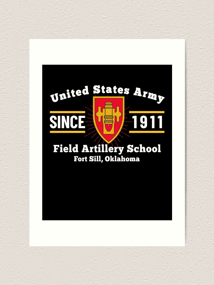"Field Artillery School King Of Battle Fort Sill Ok" Art Print by fostebris Redbubble