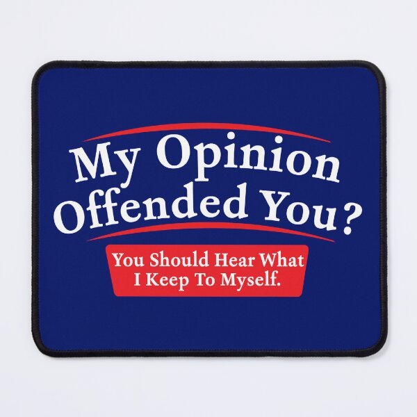 Item preview, My Opinion Offended You Sarcastic Graphic Rude Womens Funny, I Love This, Best, Amazing Idea designed and sold by JOHNSTORE5.