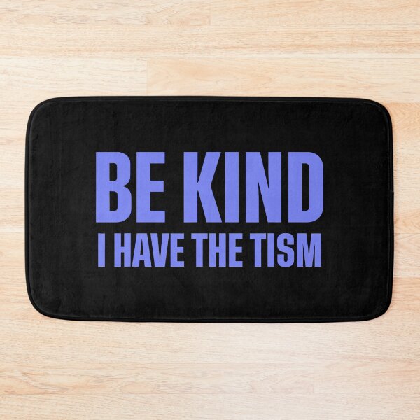Item preview, Be Kind I Have The Tism designed and sold by caintati.