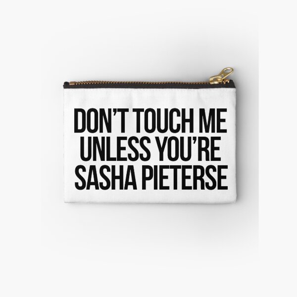 Item preview, Don't touch me unless you're Sasha Pieterse designed and sold by xoashleyy.