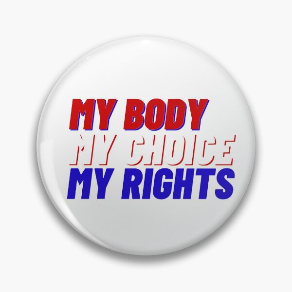 Item preview, My body my choice my rights designed and sold by PellSilversmith.