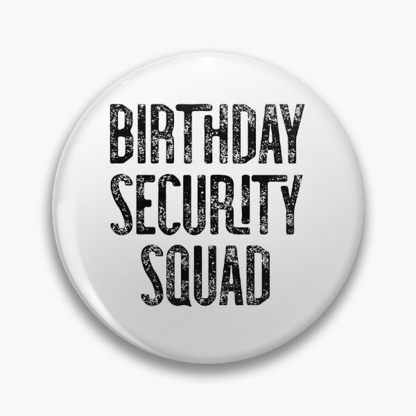 Item preview, Birthday Security Squad  designed and sold by Gift For You.