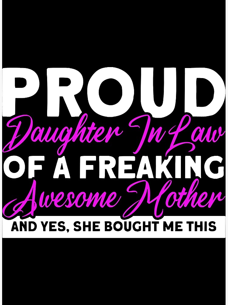 Daughter In Law Of A Awesome Mother Daughter Poster For Sale By Sophiajo867830 Redbubble 