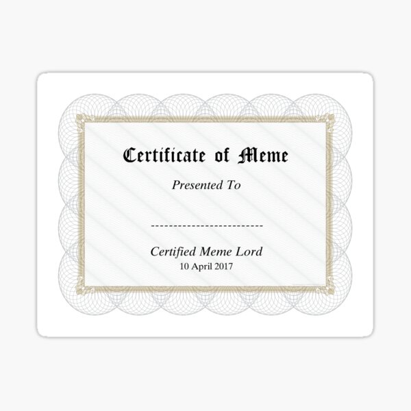 "Meme Certification " Sticker for Sale by istealmemes Redbubble