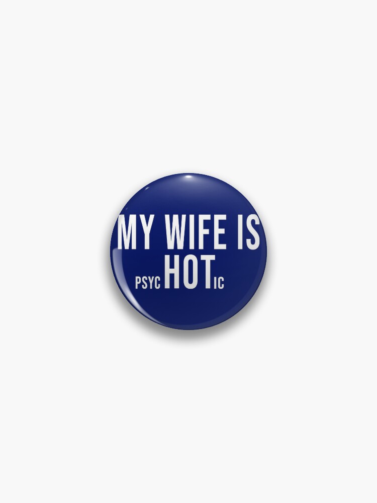 Sale Off] - I Have A Psychotic Wife Adult Humor Sarcastic Funny