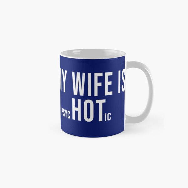 Item preview, My Wife Is Psychotic Adult Humor Graphic Novelty Sarcastic Funny, Best Women, Men, Amazing Idea designed and sold by JOHNSTORE5.