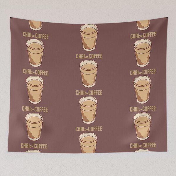 Item preview, CHAI IS BETTER THAN COFFEE? (Brown background) designed and sold by ZAHARA-.