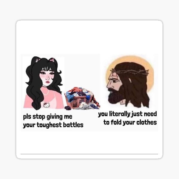 please-stop-giving-me-your-toughest-battles-sticker-by-penceyspoison