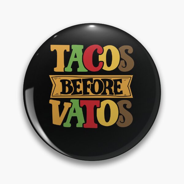 Item preview, Tacos before vatos designed and sold by valuestees.