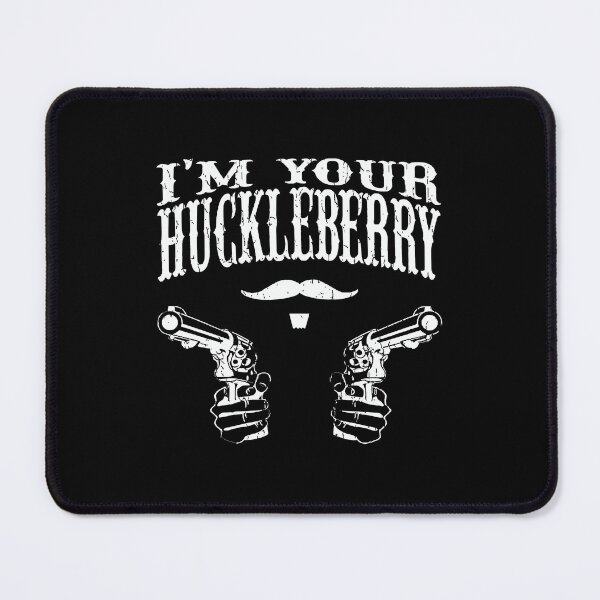 Item preview, I'm Your Huckleberry Doc Holliday Art Gift designed and sold by AngelValero.