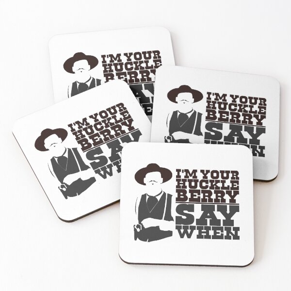 Item preview, I'm Your Huckleberry Say When Perfect Gift designed and sold by AngelValero.