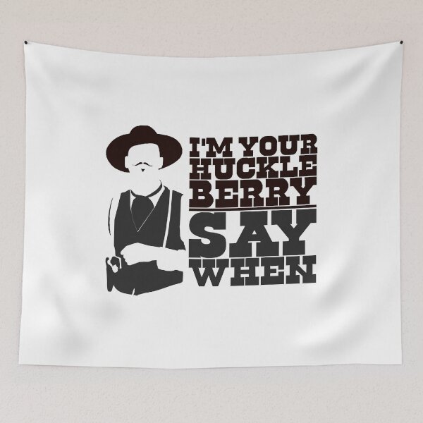 Item preview, I'm Your Huckleberry Say When Perfect Gift designed and sold by AngelValero.