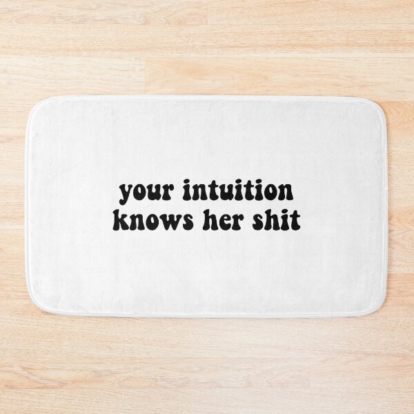 Item preview, Your Intuition Knows Her Shit designed and sold by cooolvibe.