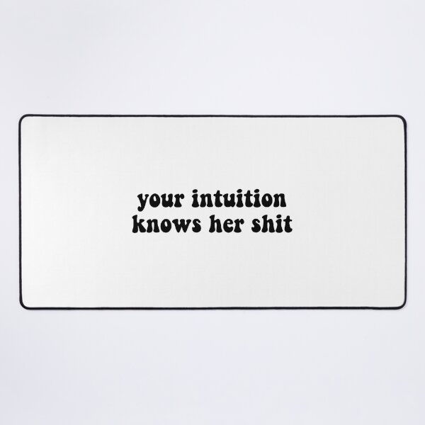 Item preview, Your Intuition Knows Her Shit designed and sold by cooolvibe.
