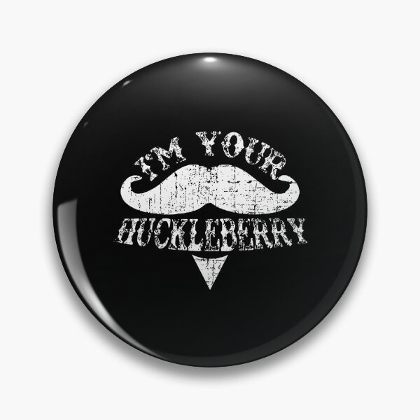 Item preview, I'm Your Huckleberry Say When Doc Holliday designed and sold by AngelValero.