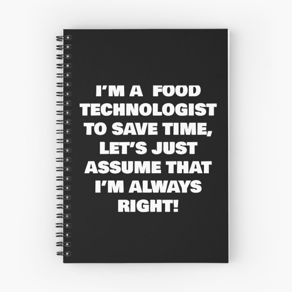 Item preview, I’M A  FOOD TECHNOLOGIST ,  TO SAVE TIME, LET’S JUST ASSUME THAT I’M ALWAYS RIGHT! designed and sold by joebrad.